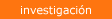 investigación